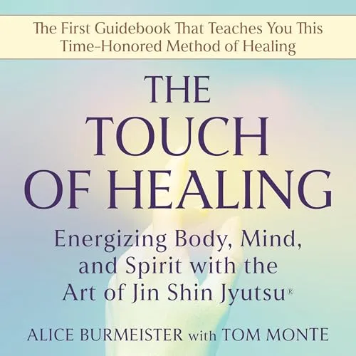 The Touch of Healing By Alice Burmeister